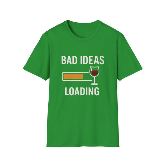 Bad Ideas Loading T-Shirt — Funny Wine Drinking Graphic Tee