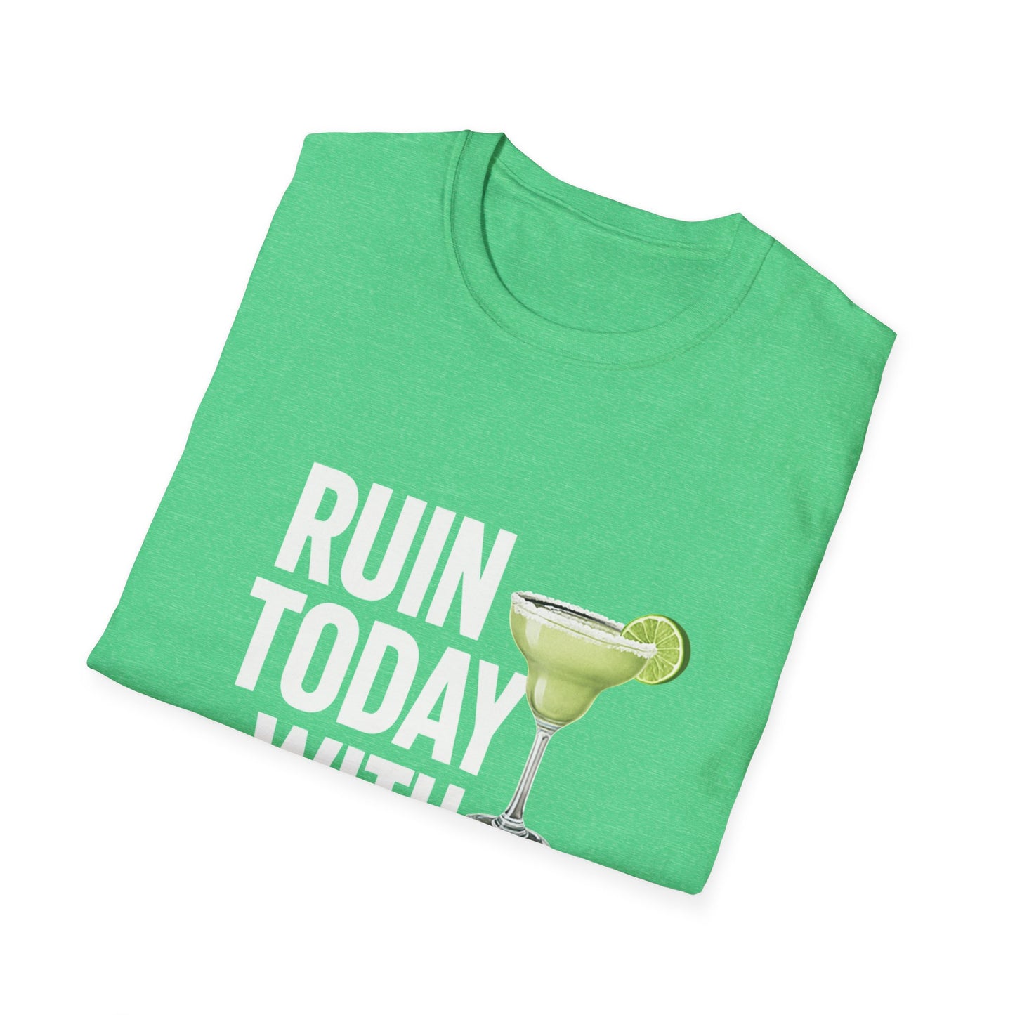 T-Shirt — "Ruin Today With Purpose" Margarita Drink Tee — Funny St. Patrick’s/Party Shirt