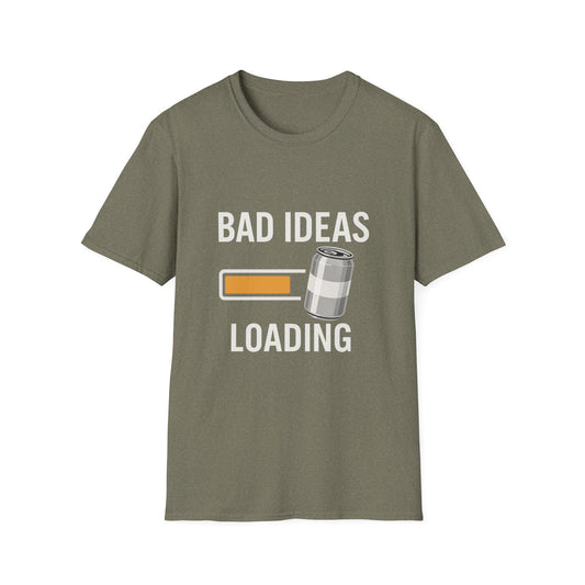 Bad Ideas Loading T-Shirt — Funny Beer Can Bar Humor Tee