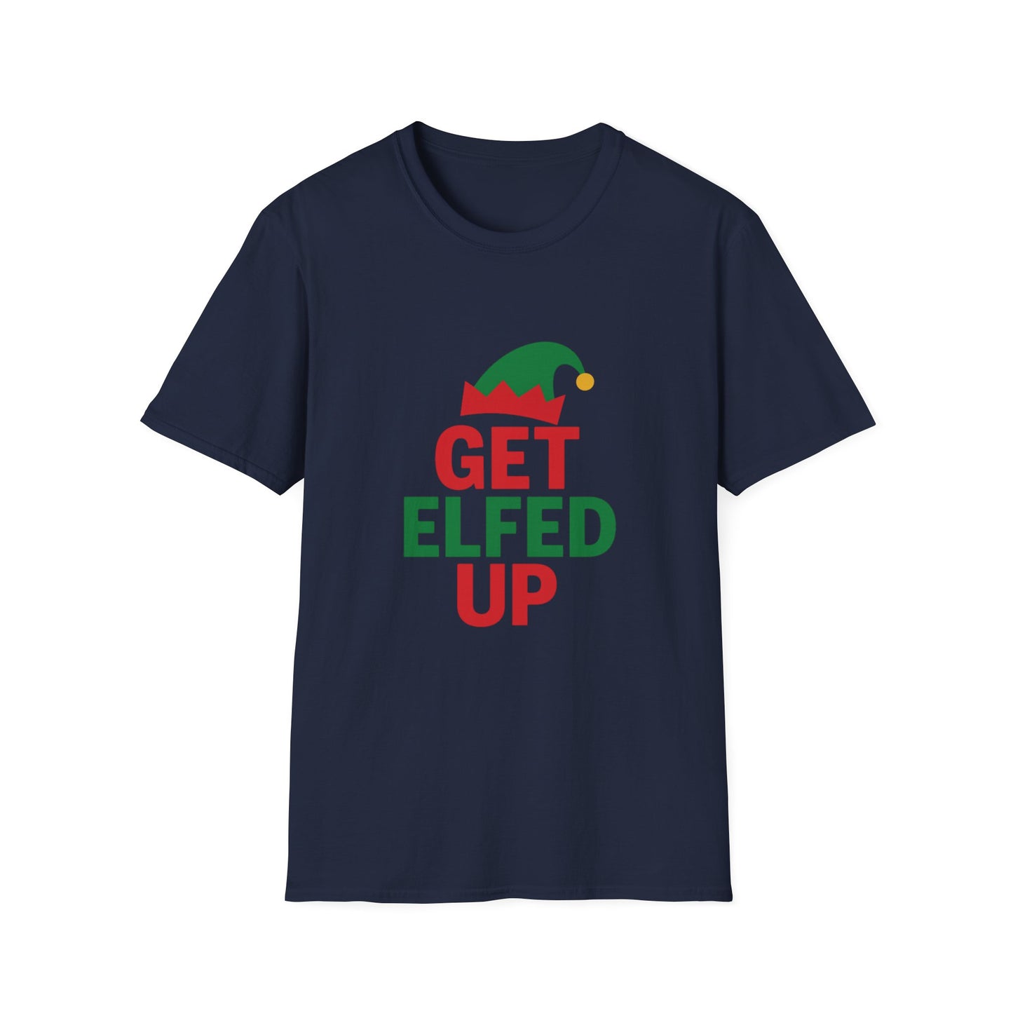 Get Elfed Up T-Shirt — Funny Christmas Elf Holiday Tee