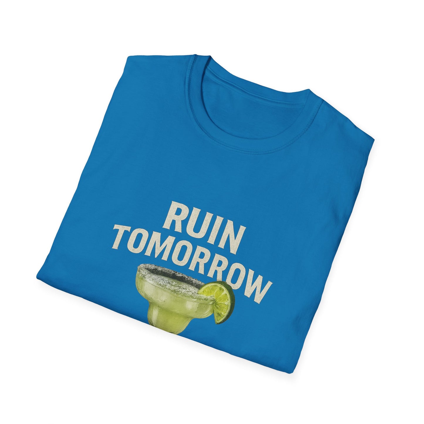 Margarita 'Ruin Tomorrow Today' T‑Shirt