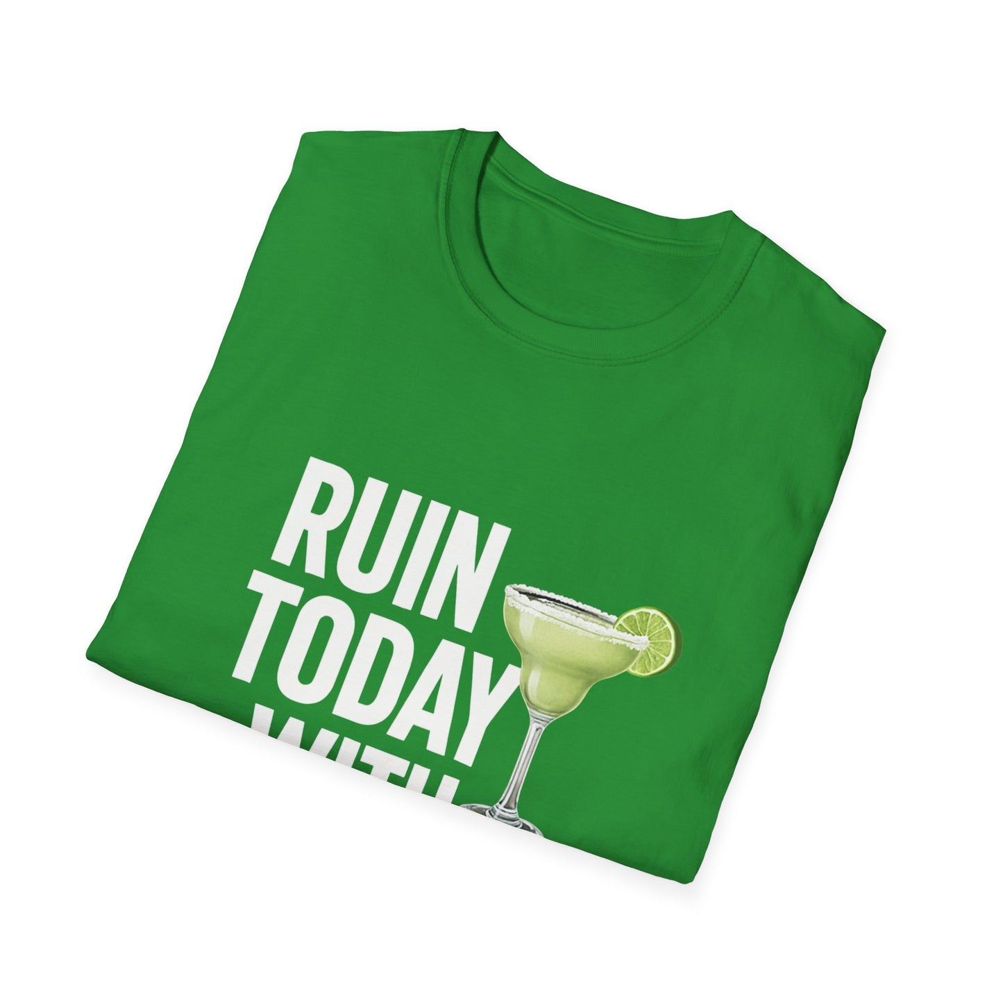 T-Shirt — "Ruin Today With Purpose" Margarita Drink Tee — Funny St. Patrick’s/Party Shirt