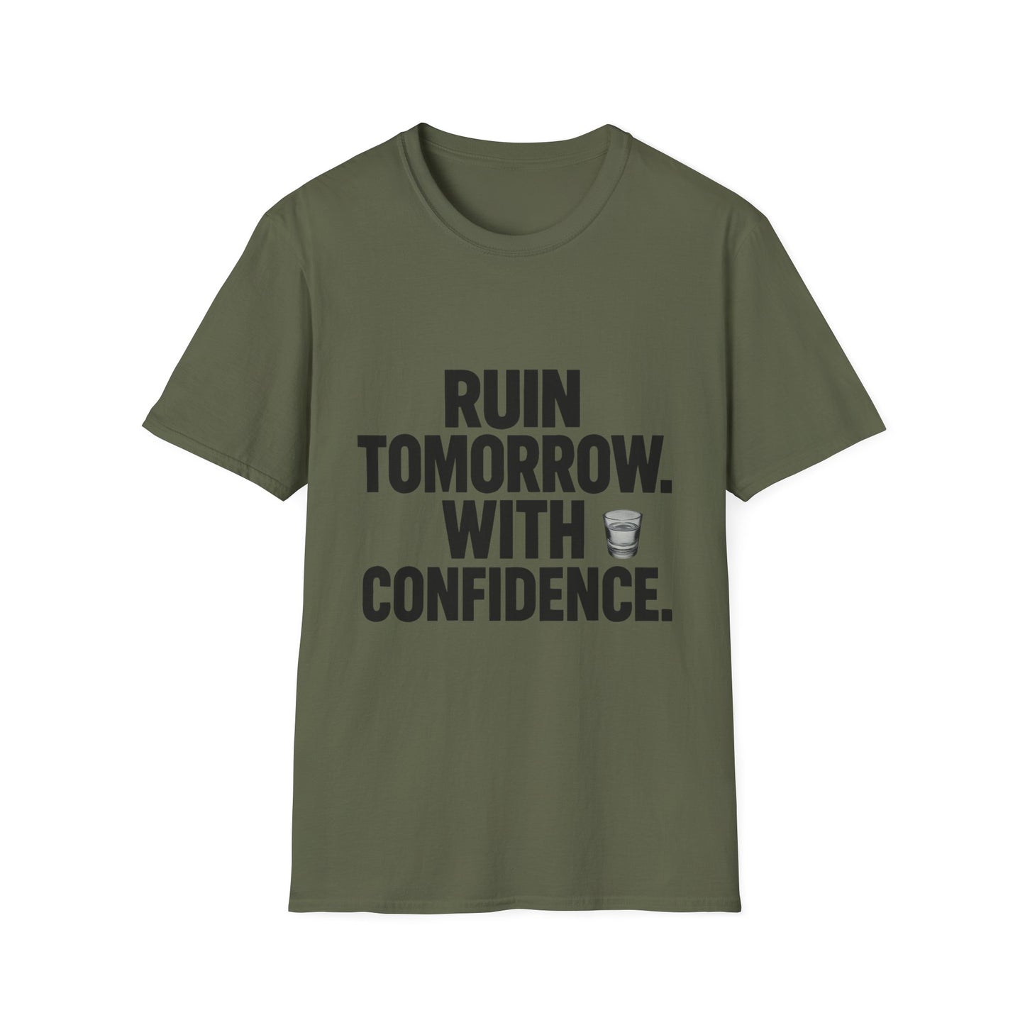 Ruin Tomorrow With Confidence T‑Shirt — Funny Drinking Humor Tee