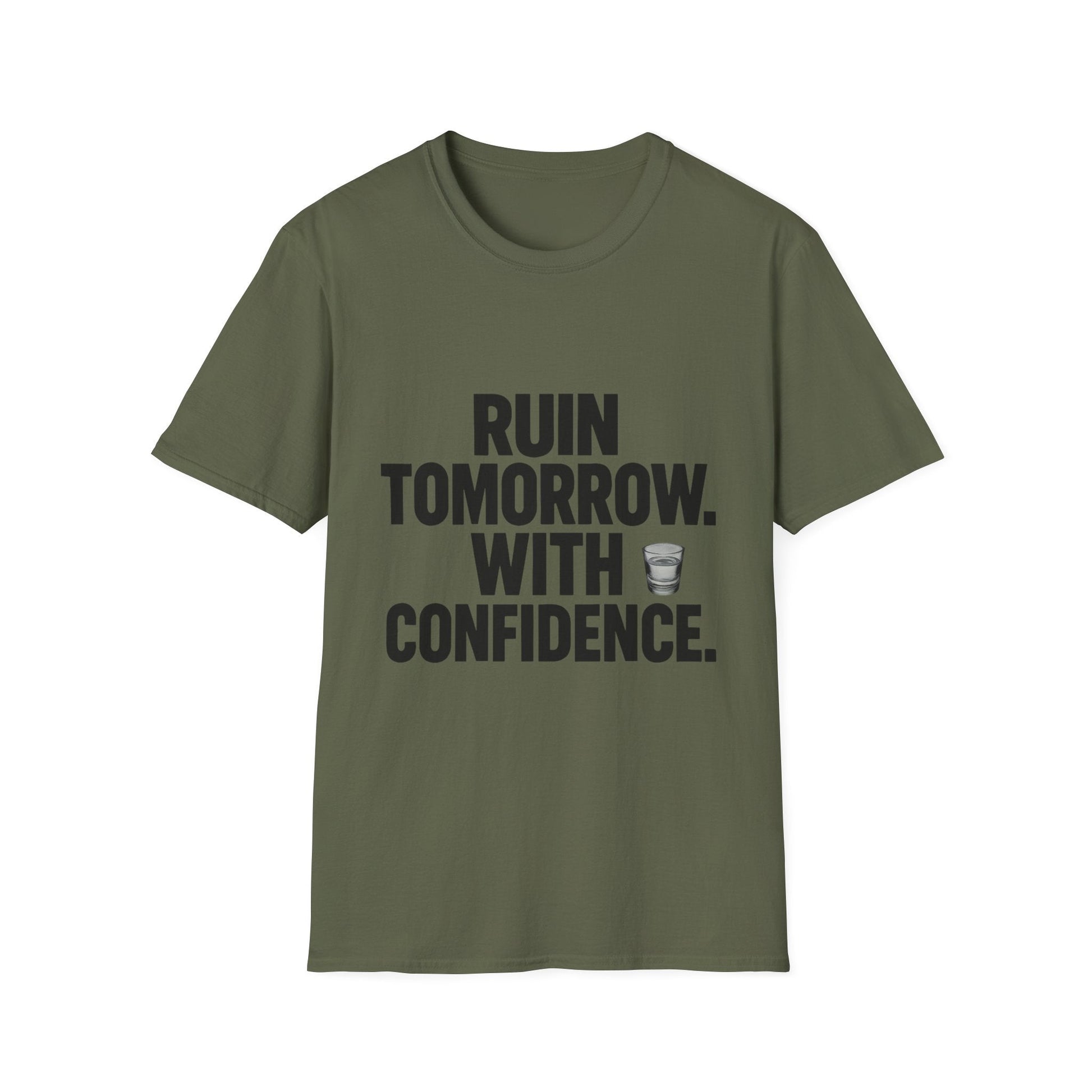 Ruin Tomorrow With Confidence (Shot) Printify