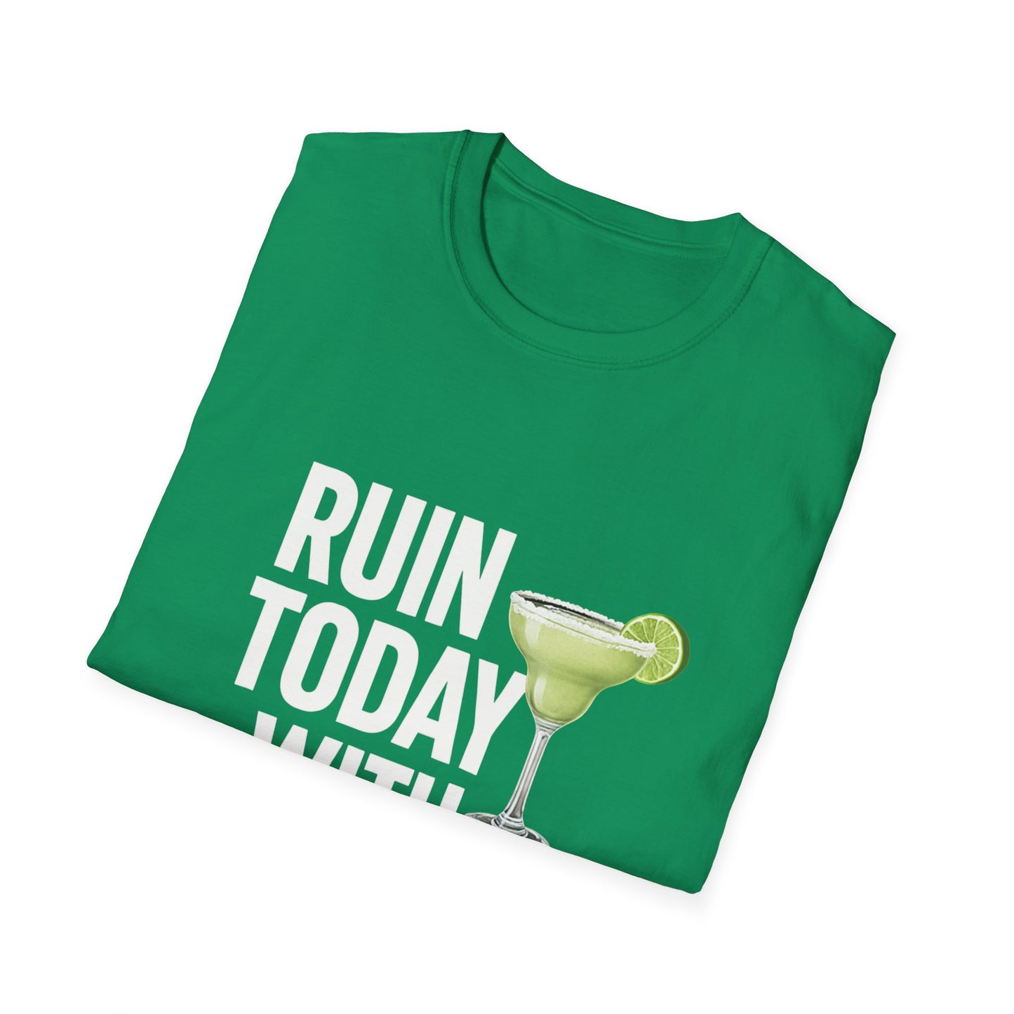 T-Shirt — "Ruin Today With Purpose" Margarita Drink Tee — Funny St. Patrick’s/Party Shirt