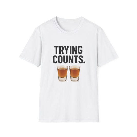 T-Shirt - "Trying Counts." Shot Glasses Funny Drinking Tee