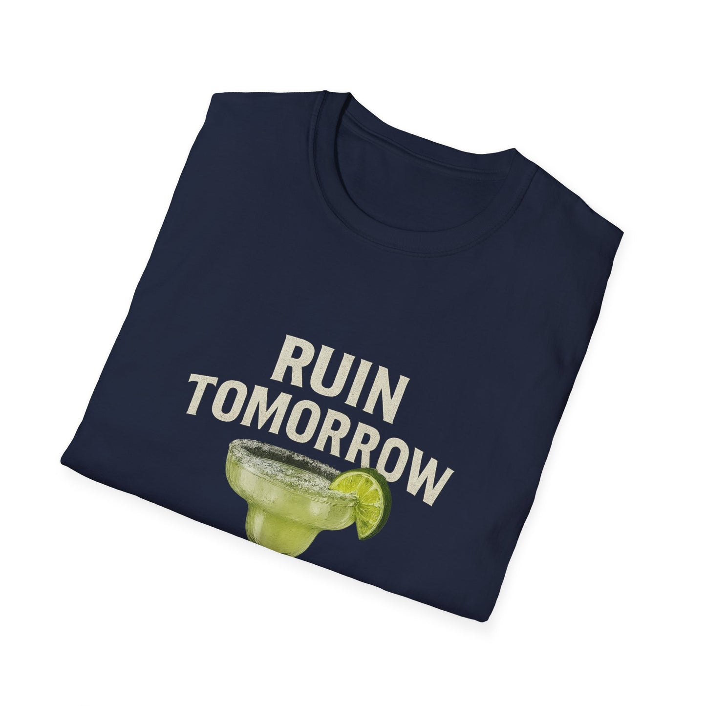 Margarita 'Ruin Tomorrow Today' T‑Shirt