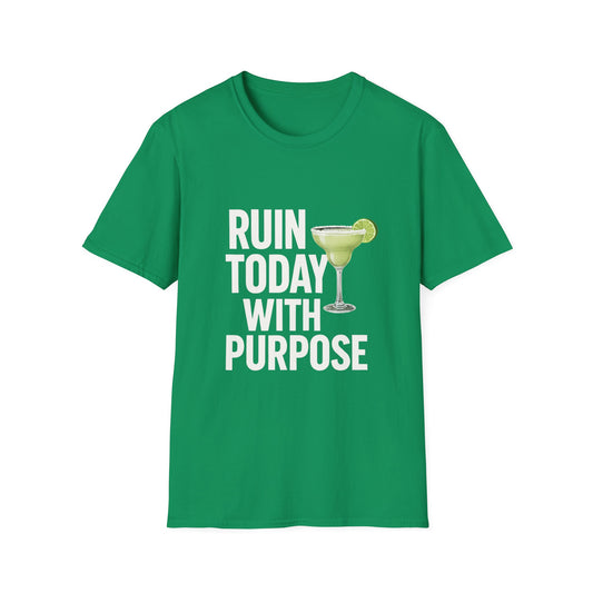 "Ruin Today With Purpose" Margarita