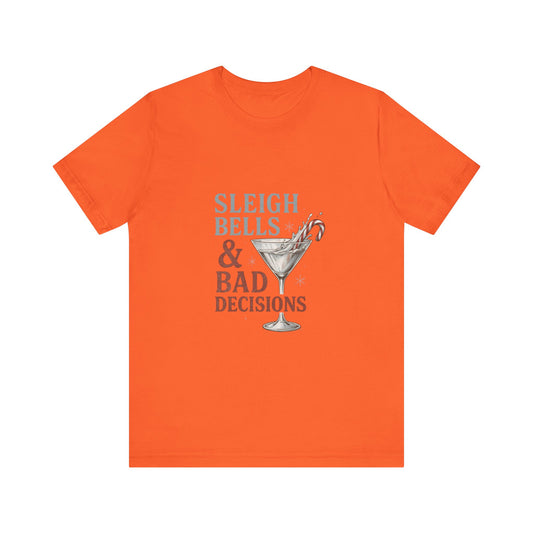 Sleigh Bells & Bad Decisions Christmas Tee — Funny Holiday Party T-Shirt