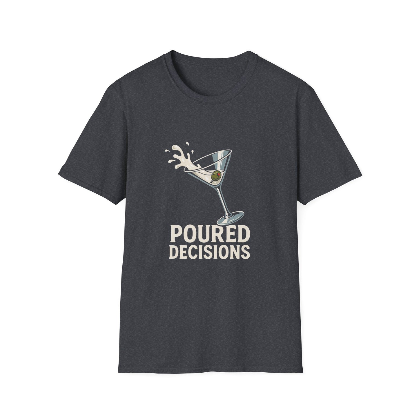 Poured Decisions T-Shirt — Funny Martini Cocktail Drinking Tee