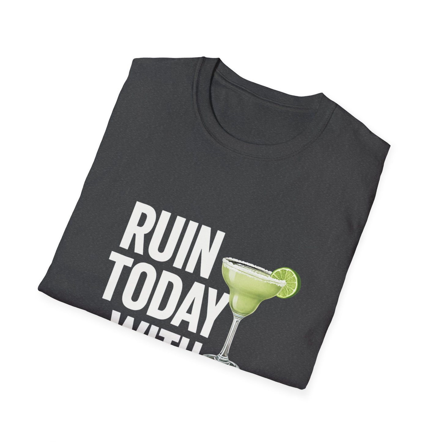 T-Shirt — "Ruin Today With Purpose" Margarita Drink Tee — Funny St. Patrick’s/Party Shirt