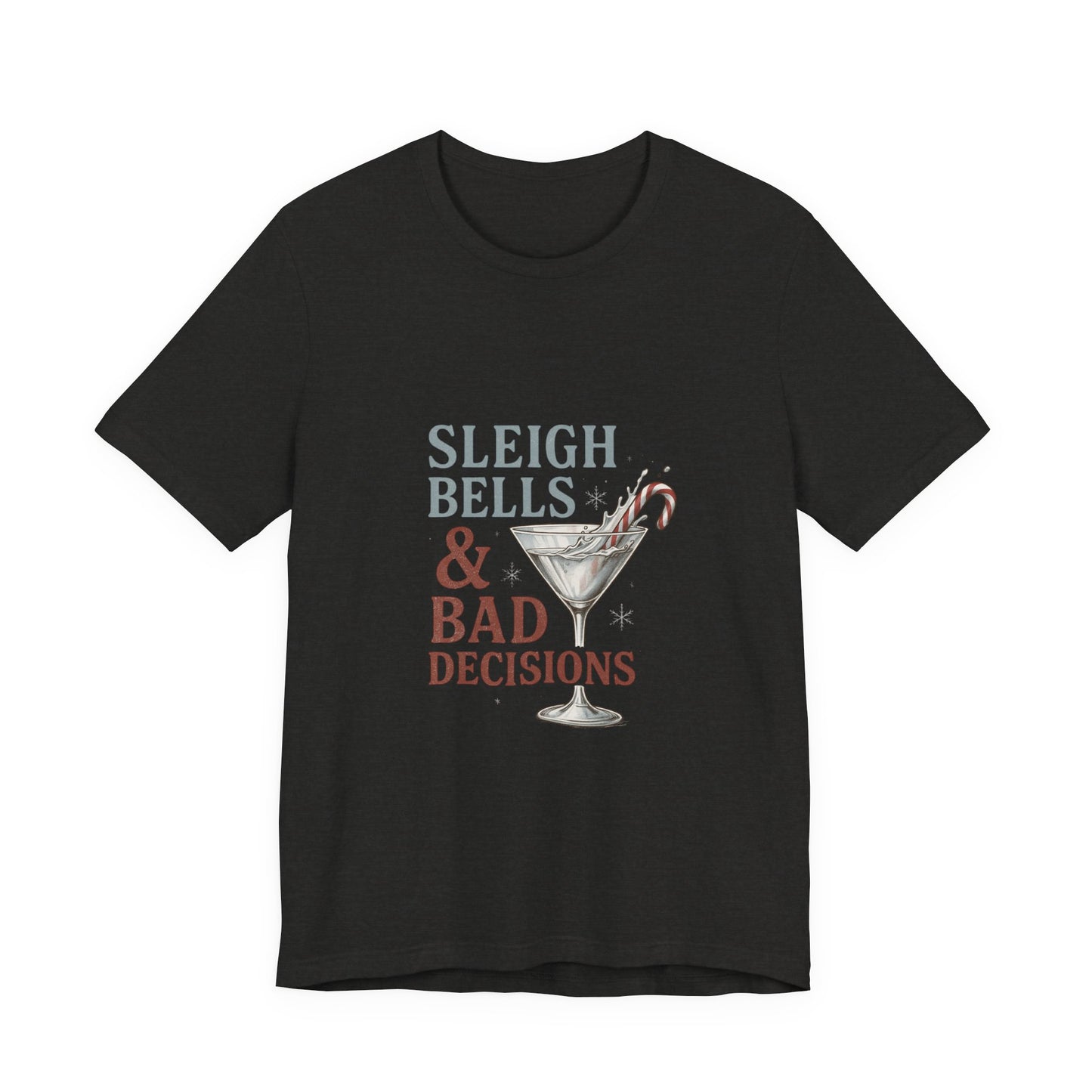 Sleigh Bells & Bad Decisions Christmas Tee — Funny Holiday Party T-Shirt