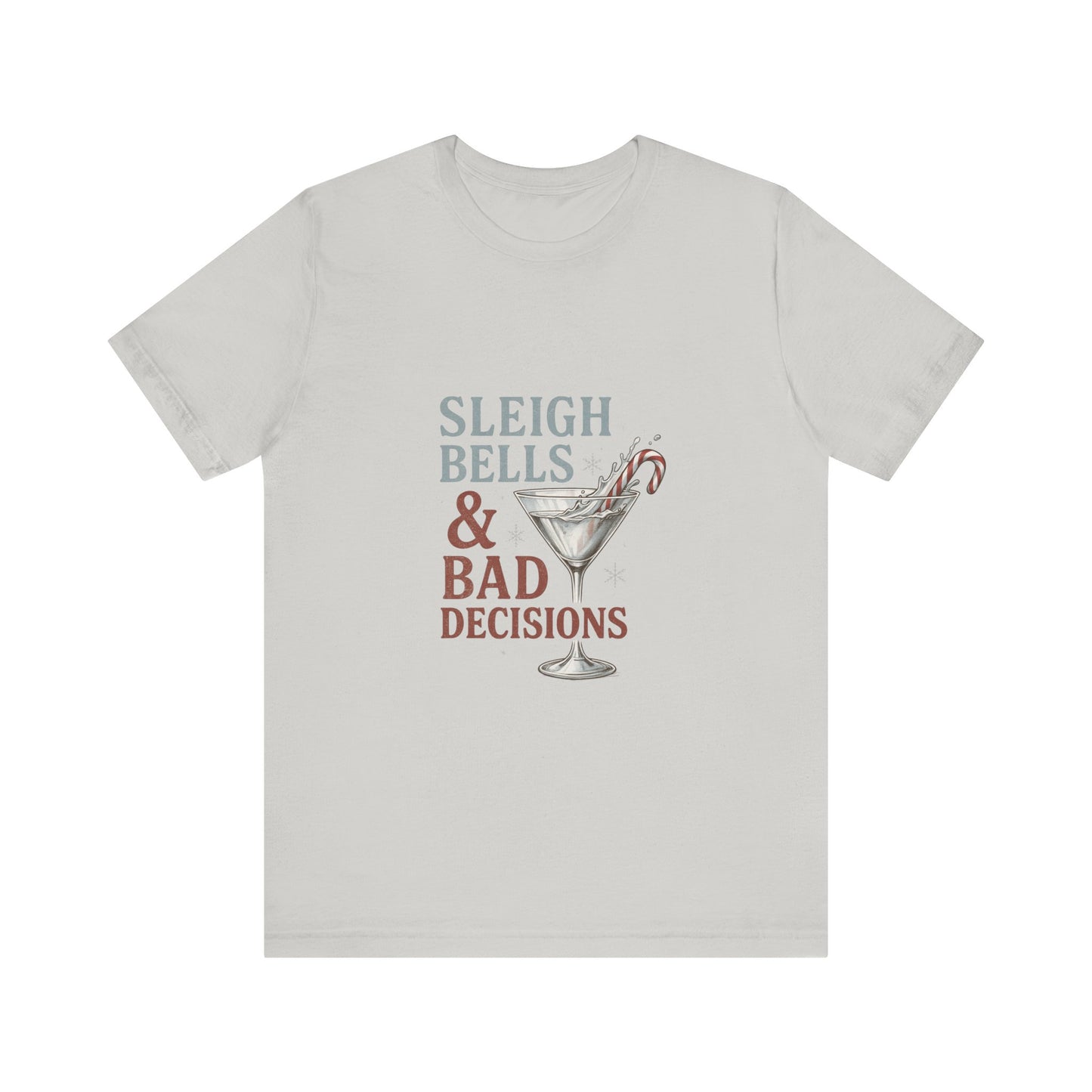Sleigh Bells & Bad Decisions Christmas Tee — Funny Holiday Party T-Shirt