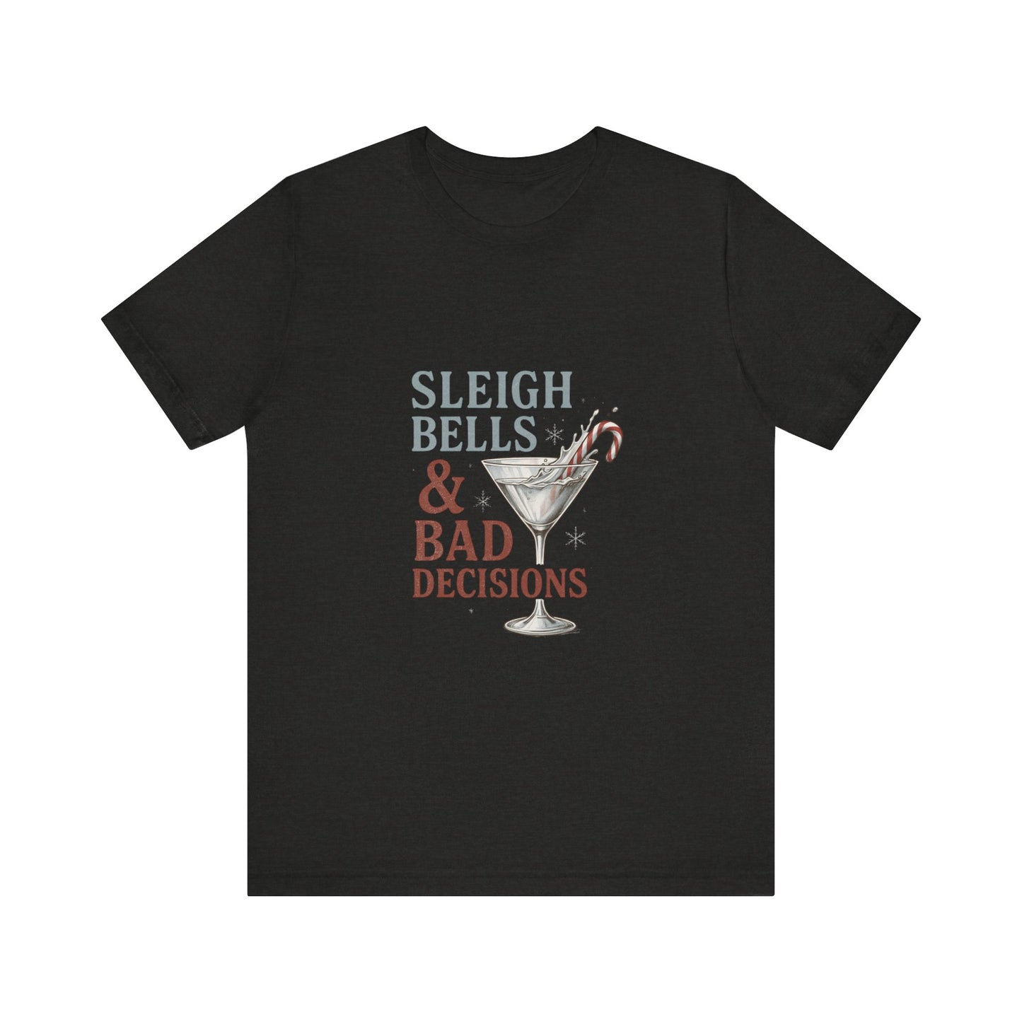 Sleigh Bells & Bad Decisions Christmas Tee — Funny Holiday Party T-Shirt