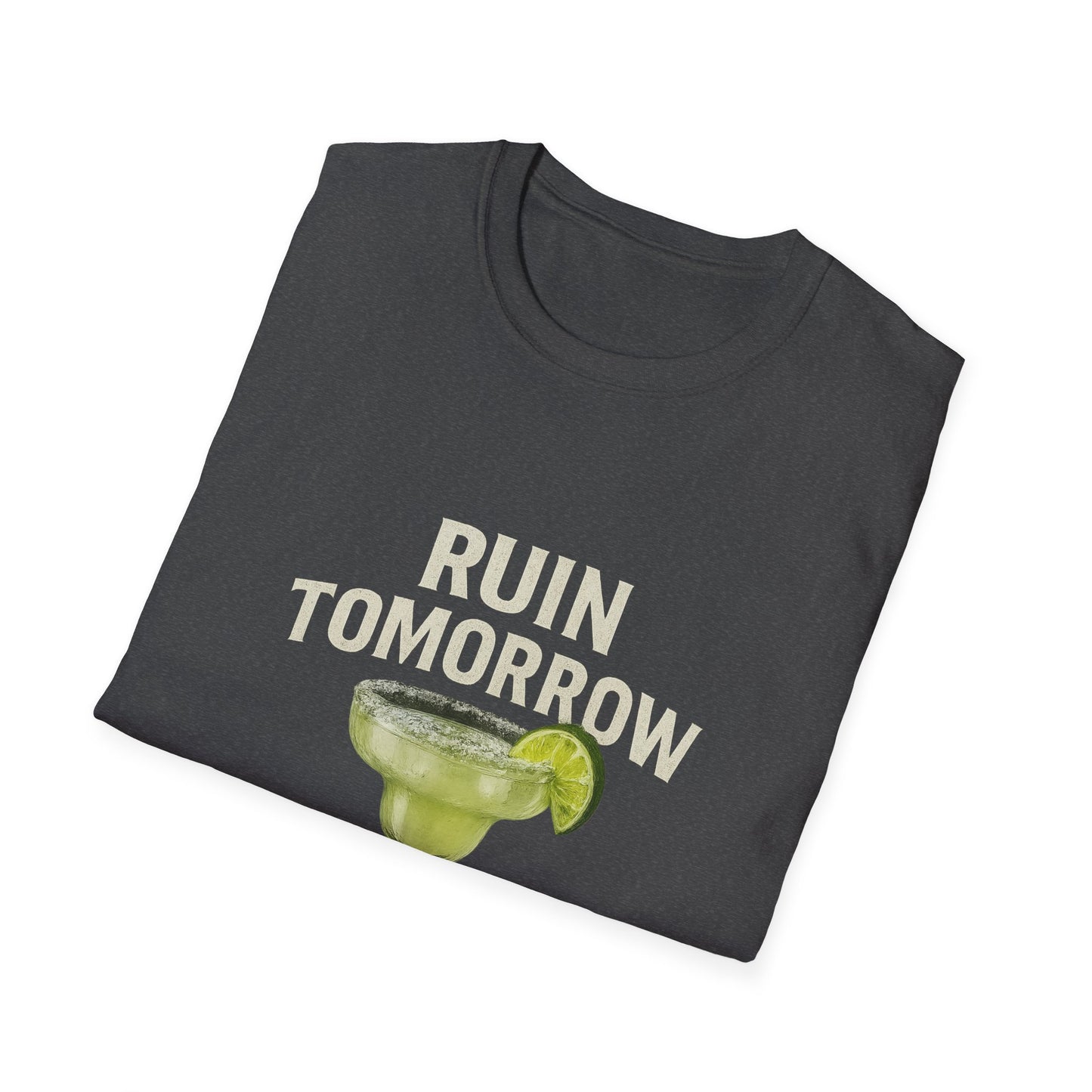 Margarita 'Ruin Tomorrow Today' T‑Shirt