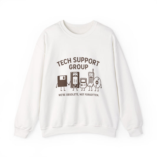 Tech Support Group Sweatshirt — "We're Obsolete, Not Forgotten" Crewneck