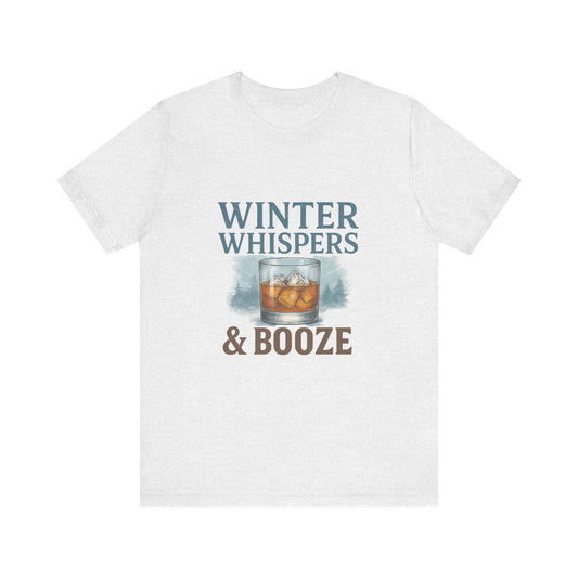 Winter Whispers & Booze T-Shirt — Whiskey Holiday Tee for Winter Parties