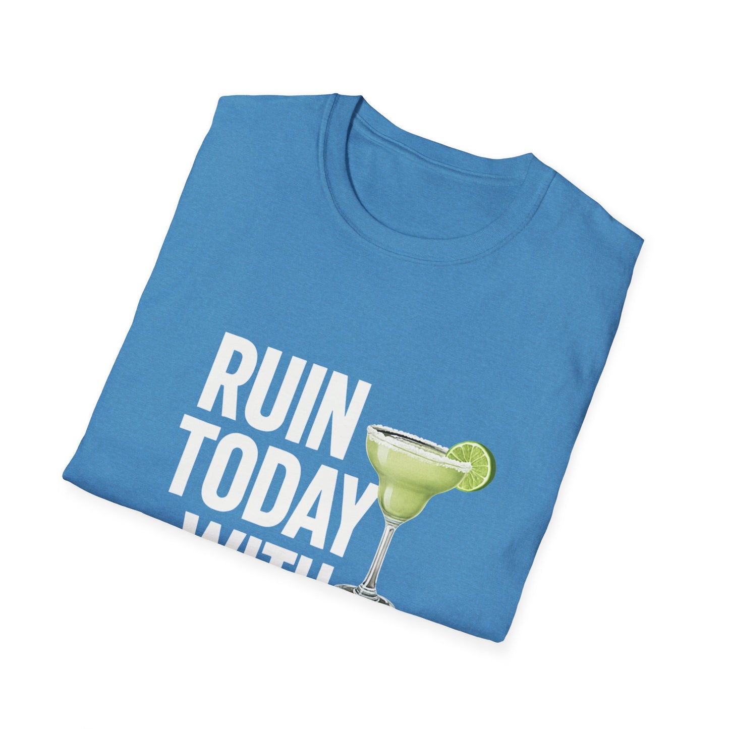 T-Shirt — "Ruin Today With Purpose" Margarita Drink Tee — Funny St. Patrick’s/Party Shirt