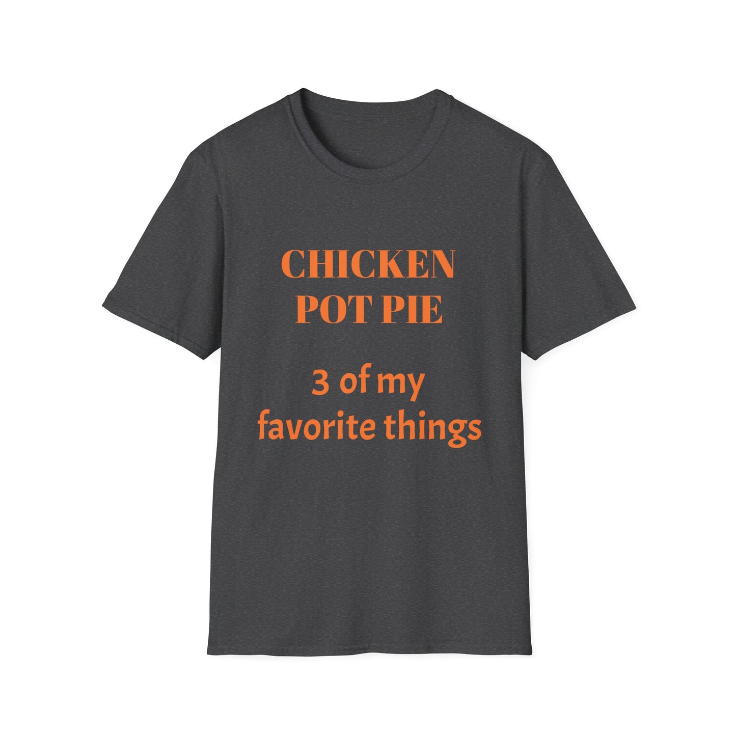 T-Shirt — "Chicken Pot Pie: 3 Favorite Things" Funny Food Lover Tee