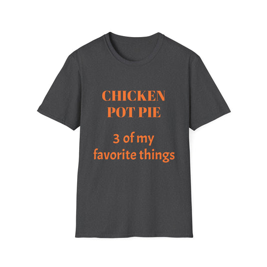 T-Shirt — "Chicken Pot Pie: 3 Favorite Things" Funny Food Lover Tee